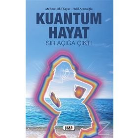Kuantum Hayat: Sır Açığa Çıktı - Kolektif