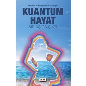 Kuantum Hayat: Sır Açığa Çıktı - Kolektif