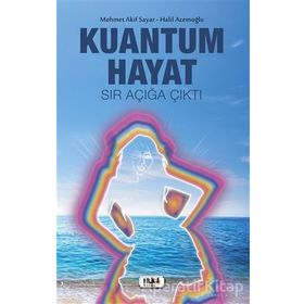 Kuantum Hayat: Sır Açığa Çıktı - Kolektif