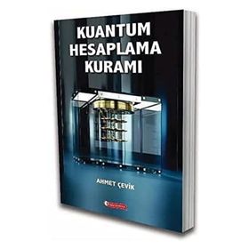 Kuantum Hesaplama Kuramı - Ahmet Çevik