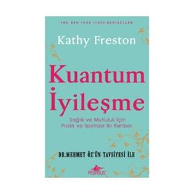 KUANTUM İYİLEŞME - KATHY FRESTON