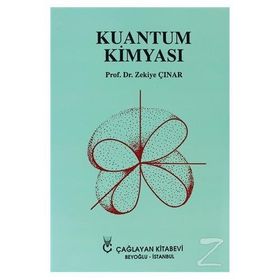 KUANTUM KİMYASI - ZEKIYE ÇINAR