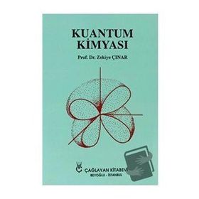 KUANTUM KİMYASI - ZEKIYE ÇINAR