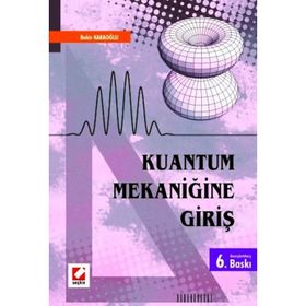 KUANTUM MEKANİĞİNE GİRİŞ - BEKIR KARAOĞLU