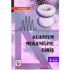 KUANTUM MEKANİĞİNE GİRİŞ - BEKIR KARAOĞLU