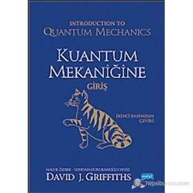 KUANTUM MEKANİĞİNE GİRİŞ İNTRODUCTİON TO QUANTUM MECHANICS - DAVID J. GRIFFITHS