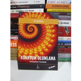 KUANTUM OLUMLAMA KONUŞURKEN YARATMAK - R. ŞANAL