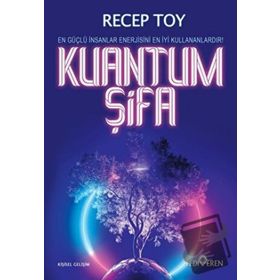 Kuantum Şifa - Recep Toy - Yediveren Yayınları