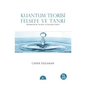 KUANTUM TEORISI FELSEFE VE TANRI - CANER TASLAMAN