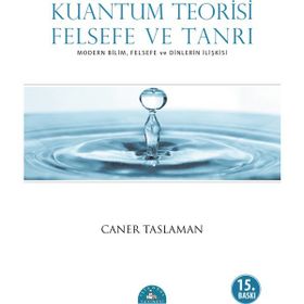KUANTUM TEORISI FELSEFE VE TANRI - CANER TASLAMAN