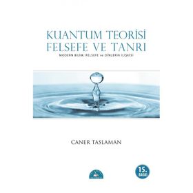 KUANTUM TEORISI FELSEFE VE TANRI - CANER TASLAMAN