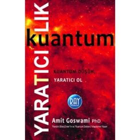 Kuantum Yaratıcılık - Amit Goswami