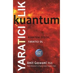 Kuantum Yaratıcılık - Amit Goswami