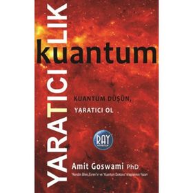 Kuantum Yaratıcılık - Amit Goswami