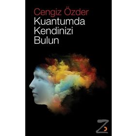 Kuantumda Kendinizi Bulun - Cengiz Özder