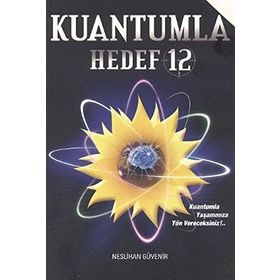 KUANTUMLA HEDEF 12 - NESLIHAN GÜVENIR