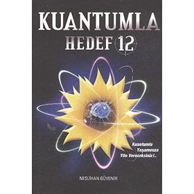 KUANTUMLA HEDEF 12 - NESLIHAN GÜVENIR