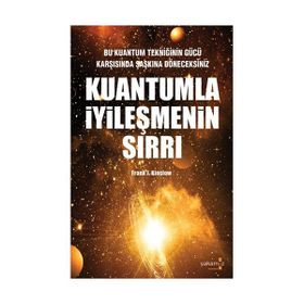 KUANTUMLA İYİLEŞMENİN SIRRI BU KUANTUM TEKNİĞİNİN GÜCÜ KARŞISINDA ŞAŞKINA DÖNECEKSİNİZ - FRANK J. KINSLOW