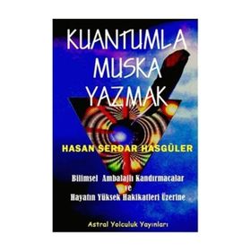 KUANTUMLA MUSKA YAZMAK - HASAN SERDAR HASGÜLER