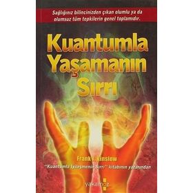 KUANTUMLA YAŞAMANIN SIRRI - FRANK J. KINSLOW