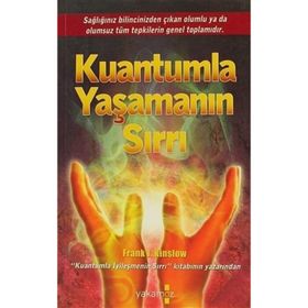 KUANTUMLA YAŞAMANIN SIRRI - FRANK J. KINSLOW