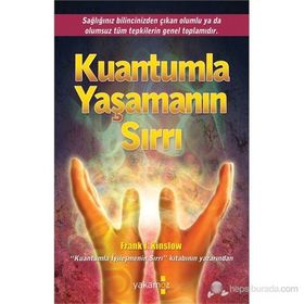 KUANTUMLA YAŞAMANIN SIRRI - FRANK J. KINSLOW