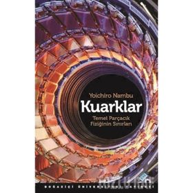 KUARKLAR TEMEL PARÇACIK FİZİĞİNİN SINIRLARI - YOICHIRO NAMBU