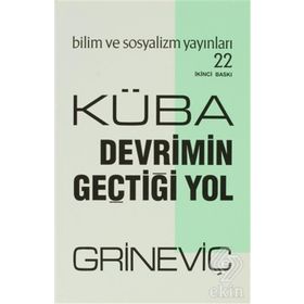 KÜBA: DEVRIMIN GEÇTİĞİ YOL - E. A. GRİNEVİÇ