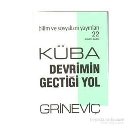 KÜBA: DEVRIMIN GEÇTİĞİ YOL - E. A. GRİNEVİÇ