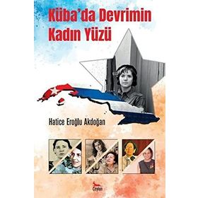 Küba'da Devrimin Kadın Yüzü - Hatice Eroğlu Akdoğan