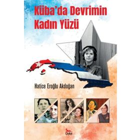 Küba'da Devrimin Kadın Yüzü - Hatice Eroğlu Akdoğan
