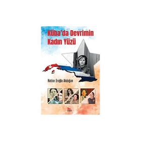 Küba'da Devrimin Kadın Yüzü - Hatice Eroğlu Akdoğan