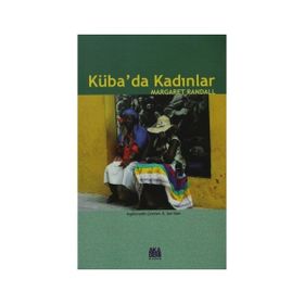 KÜBA'DA KADINLAR - MARGARET RANDALL
