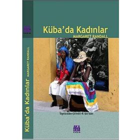 KÜBA'DA KADINLAR - MARGARET RANDALL