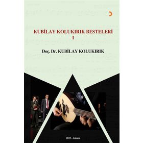Kubilay Kolukırık Besteleri 1 - Kubilay Kolukırık
