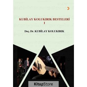 Kubilay Kolukırık Besteleri 1 - Kubilay Kolukırık