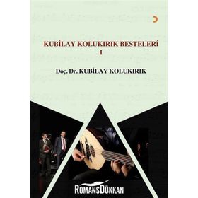 Kubilay Kolukırık Besteleri 1 - Kubilay Kolukırık