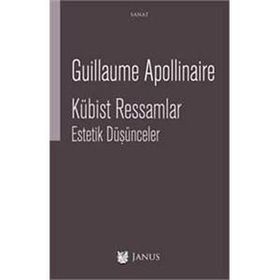 Kübist Ressamlar Estetik Düşünceler - Guillaume Apollinaire