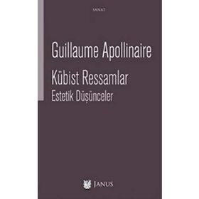 Kübist Ressamlar Estetik Düşünceler - Guillaume Apollinaire