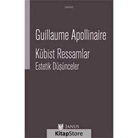 Kübist Ressamlar Estetik Düşünceler - Guillaume Apollinaire