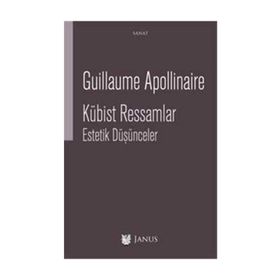 Kübist Ressamlar Estetik Düşünceler - Guillaume Apollinaire