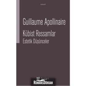 Kübist Ressamlar Estetik Düşünceler - Guillaume Apollinaire