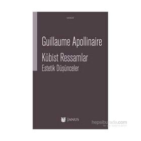 Kübist Ressamlar Estetik Düşünceler - Guillaume Apollinaire