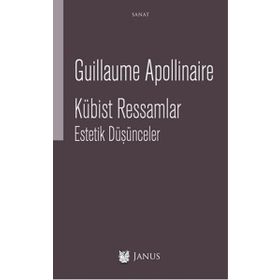 Kübist Ressamlar Estetik Düşünceler - Guillaume Apollinaire