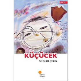 KÜÇÜCEK - MÜSLİM ÇELİK