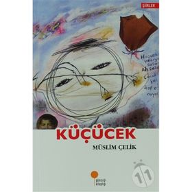 KÜÇÜCEK - MÜSLİM ÇELİK