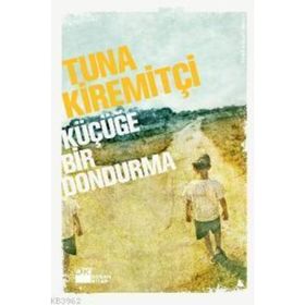 KÜÇÜĞE BIR DONDURMA - TUNA KİREMİTÇİ