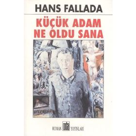 KÜÇÜK ADAM NE OLDU SANA - HANS FALLADA