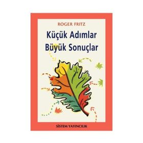 Küçük Adımlar Büyük Sonuçlar - Roger Fritz