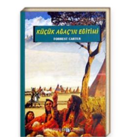 KÜÇÜK AĞAÇ'IN EĞİTİMİ - FORREST CARTER